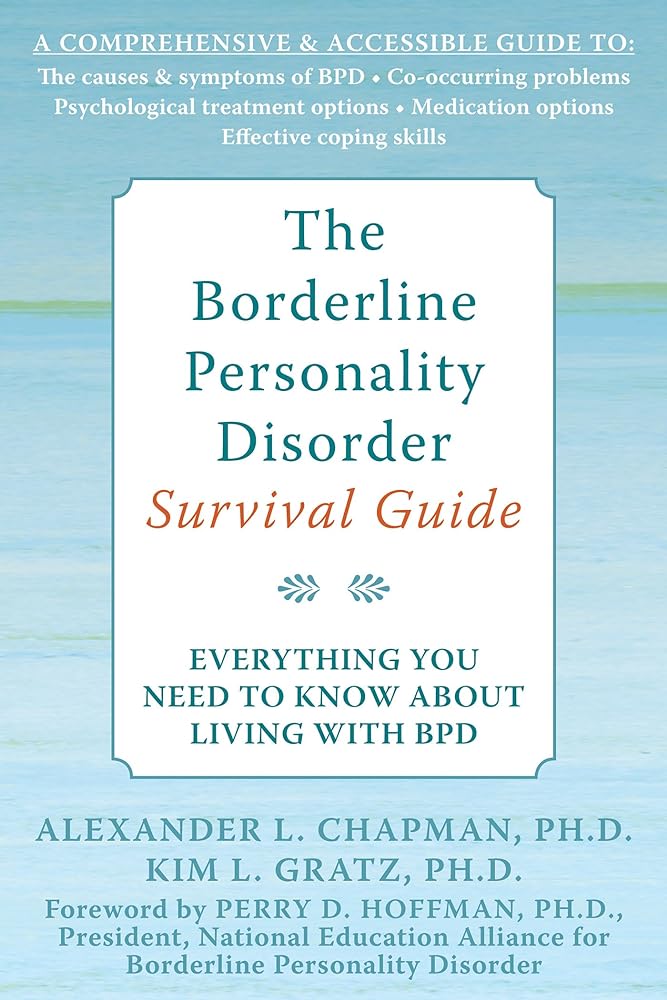 Book cover image of The Borderline Personality Disorder Survival Guide: Everything You Need to Know About Living with BPD