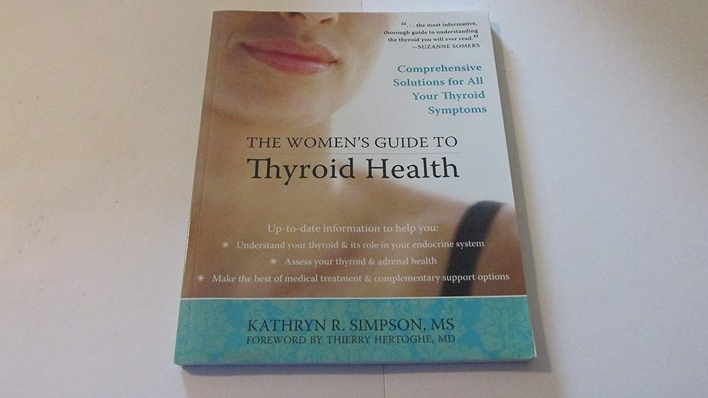 Book cover image of The Women's Guide to Thyroid Health: Comprehensive Solutions for All Your Thyroid Symptoms