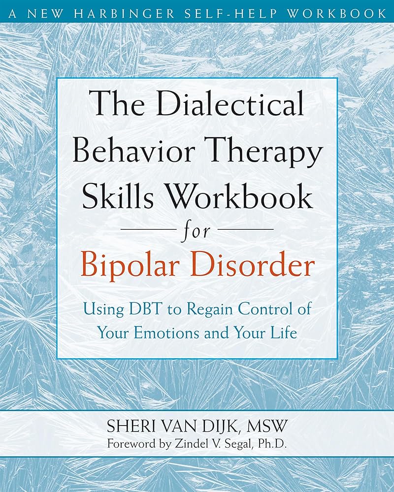 Book cover image of The Dialectical Behavior Therapy Skills Workbook for Bipolar Disorder: Using DBT to Regain Control of Your Emotions and Your Life (A New Harbinger Self-Help Workbook)