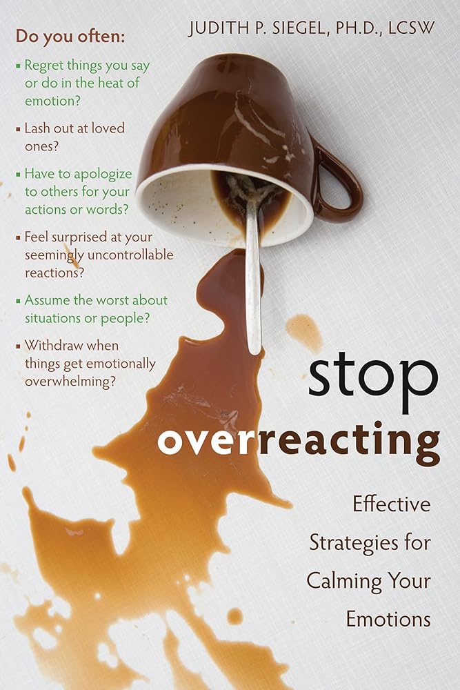 Book cover image of Stop Overreacting: Effective Strategies for Calming Your Emotions