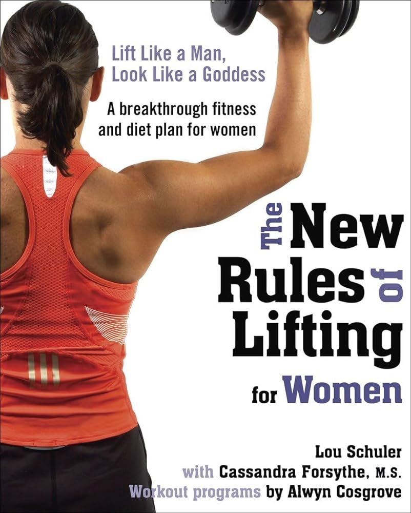 Book cover image of The New Rules of Lifting for Women: Lift Like a Man, Look Like a Goddess