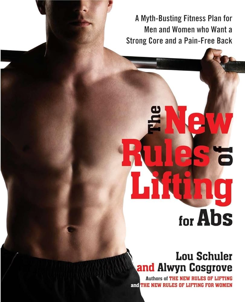 Book cover image of The New Rules of Lifting for Abs: A Myth-Busting Fitness Plan for Men and Women Who Want a Strong Core and a Pain- Free Back