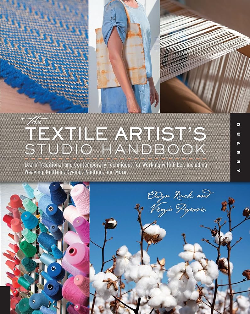 Book cover image of The Textile Artist's Studio Handbook: Learn Traditional and Contemporary Techniques for Working with Fiber, Including Weaving, Knitting, Dyeing, ... More (Volume 4) (Studio Handbook Series, 4)
