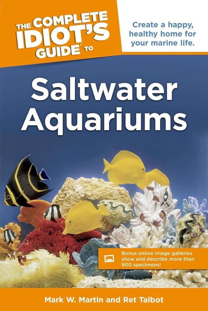 Book cover image of The Complete Idiot's Guide to Saltwater Aquariums: Create a Happy, Healthy Home for Your Marine Life