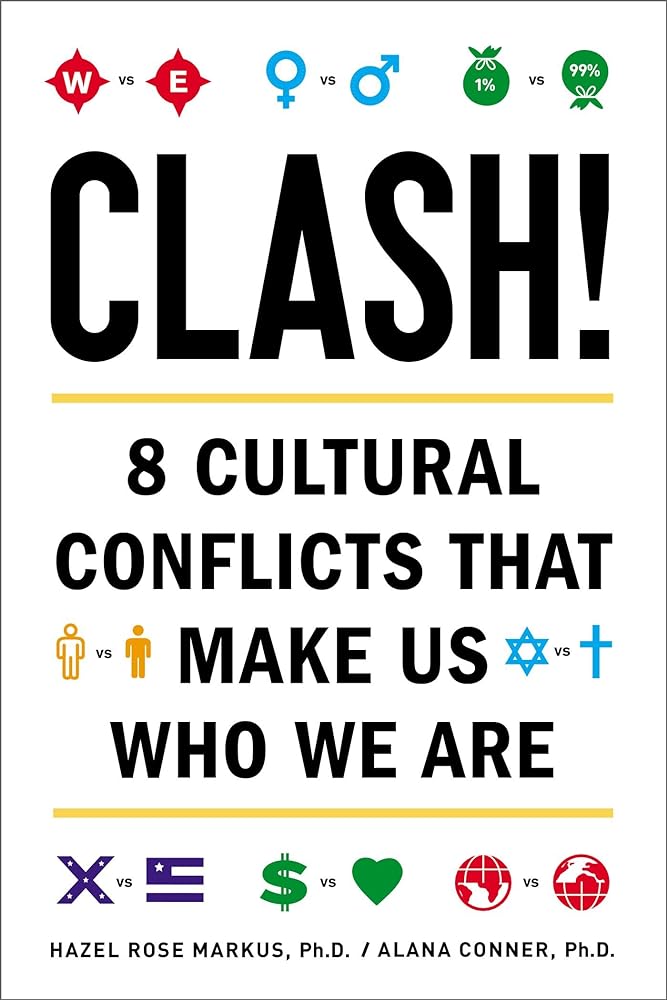 Book cover image of Clash!: 8 Cultural Conflicts That Make Us Who We Are