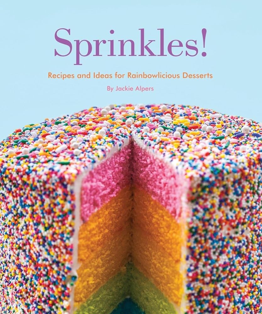 Book cover image of Sprinkles!: Recipes and Ideas for Rainbowlicious Desserts