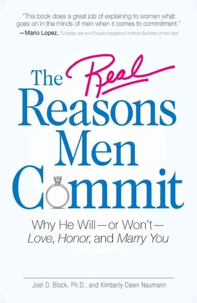 Book cover image of The Real Reasons Men Commit: Why He Will - or Won't - Love, Honor and Marry You