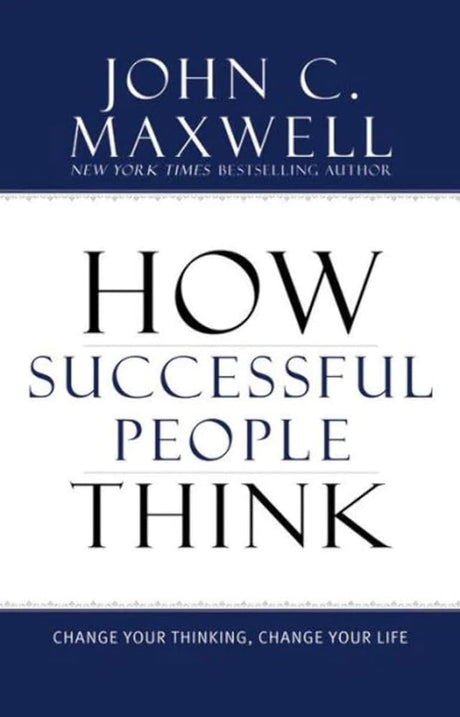 Book cover image of How Successful People Think: Change Your Thinking, Change Your Life