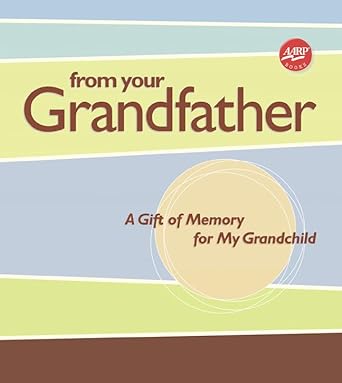 Book cover image of From Your Grandfather: A Gift of Memory for My Grandchild (AARP®)