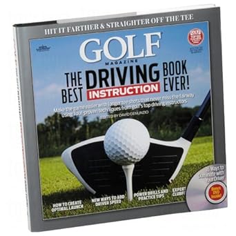Book cover image of Golf Magazine the Best Driving Instruction Book Ever!: The Game's Gretaest Driver-swing Coaches Show You the Easy Way to Hit Farther and Straighter