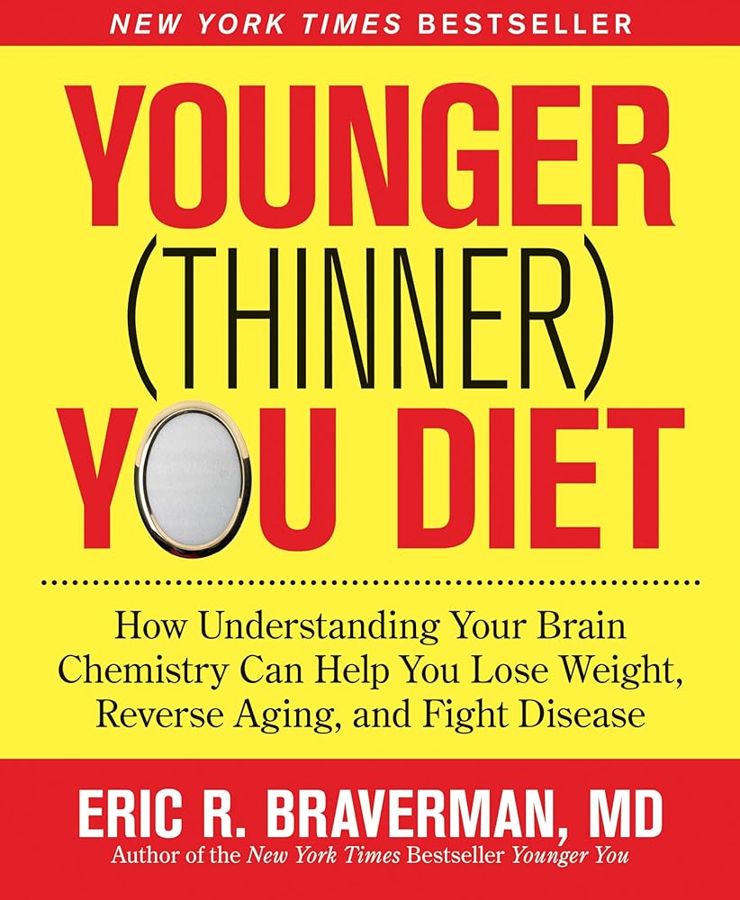 Book cover image of Younger (Thinner) You Diet: How Understanding Your Brain Chemistry Can Help You Lose Weight, Reverse Aging, and Fight Disease