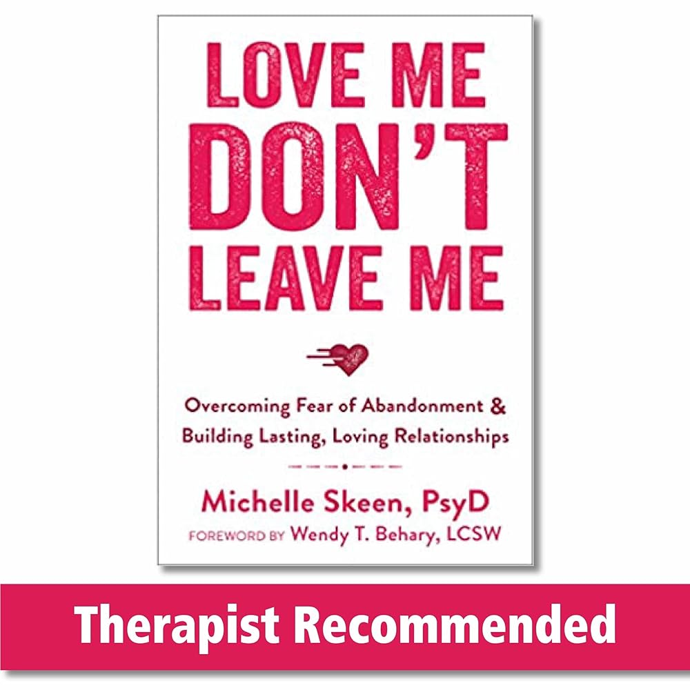 Book cover image of Love Me, Don't Leave Me: Overcoming Fear of Abandonment and Building Lasting, Loving Relationships