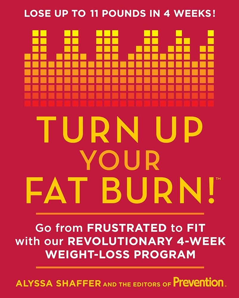 Book cover image of Turn Up Your Fat Burn: Go from frustrated to fit with our revolutionary 4-week weight-loss program!