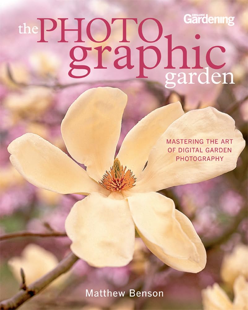 Book cover image of The Photographic Garden: Mastering the Art of Digital Garden Photography