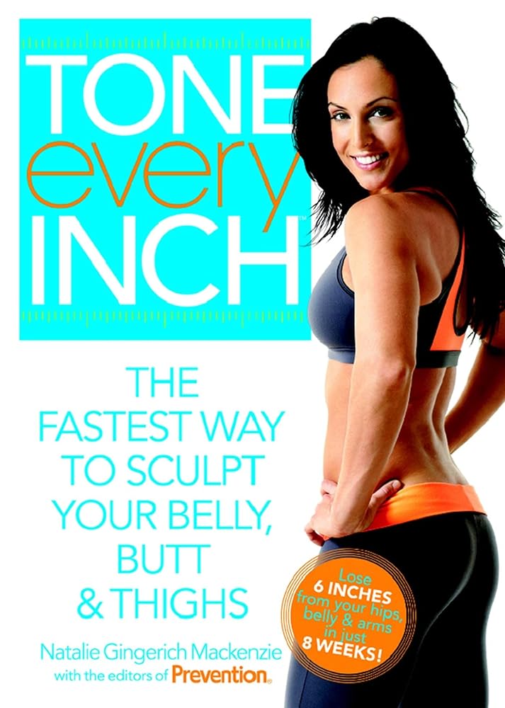 Book cover image of Tone Every Inch: The Fastest Way to Sculpt Your Belly, Butt & Thighs