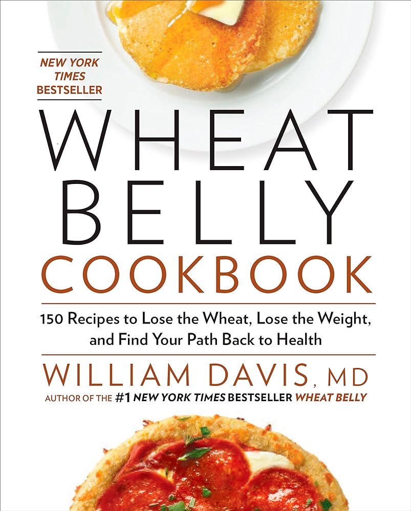 Book cover image of Wheat Belly Cookbook: 150 Recipes to Help You Lose the Wheat, Lose the Weight, and Find Your Path Back to Health