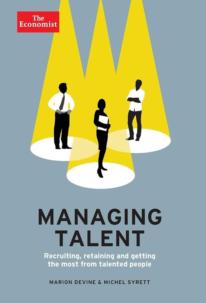 Book cover image of Managing Talent: Recruiting, Retaining, and Getting the Most from Talented People (Economist Books)