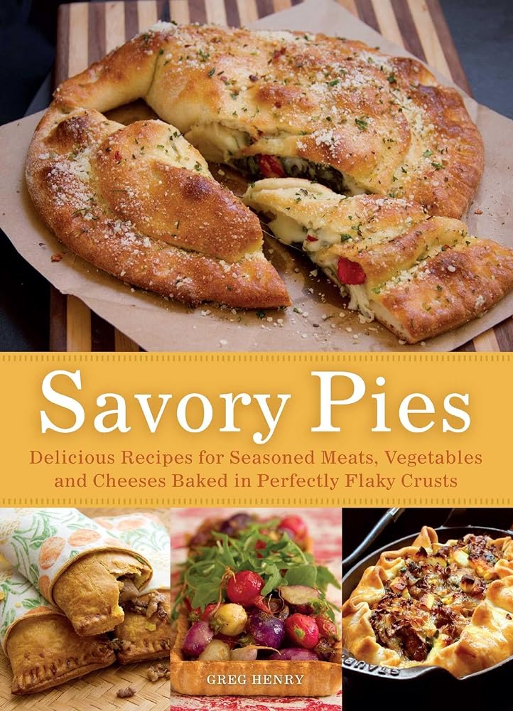 Book cover image of Savory Pies: Delicious Recipes for Seasoned Meats, Vegetables and Cheeses Baked in Perfectly Flaky Pie Crusts