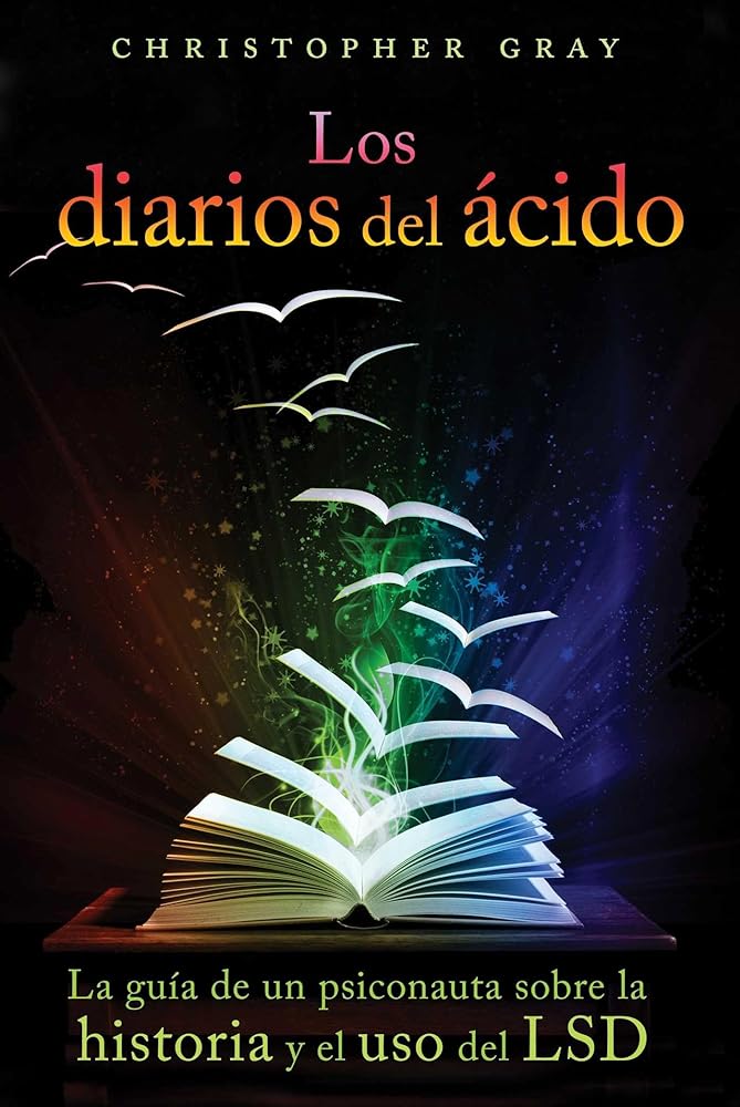 Book cover image of Los diarios del ácido: La guía de un psiconauta sobre la historia y el uso del LSD (Spanish Edition)