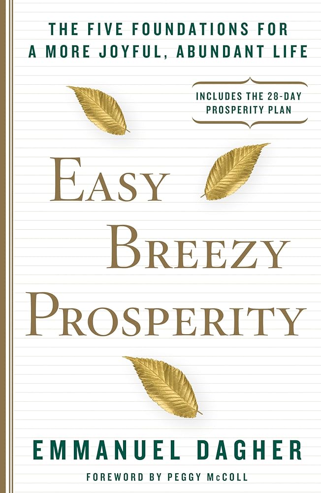 Book cover image of Easy Breezy Prosperity: The Five Foundations for a More Joyful, Abundant Life