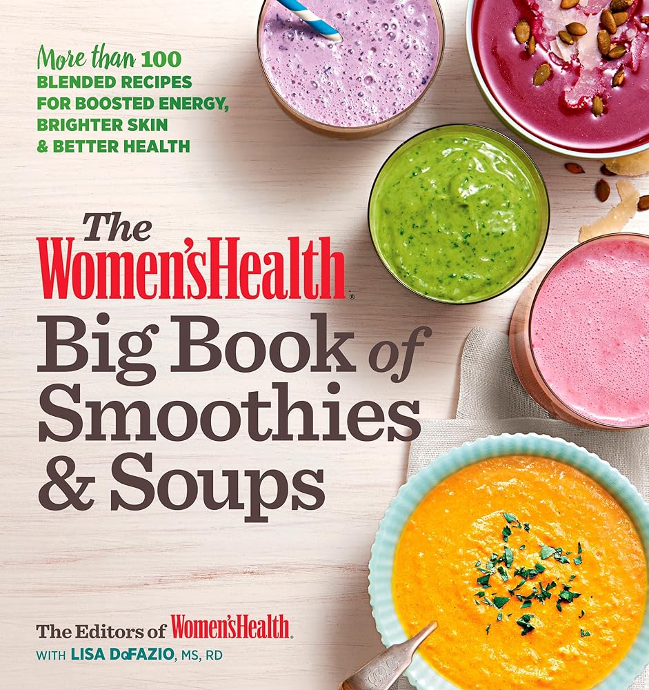 Book cover image of The Women's Health Big Book of Smoothies & Soups: More than 100 Blended Recipes for Boosted Energy, Brighter Skin & Better Health