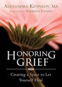 Book cover image of Honoring Grief: Creating a Space to Let Yourself Heal
