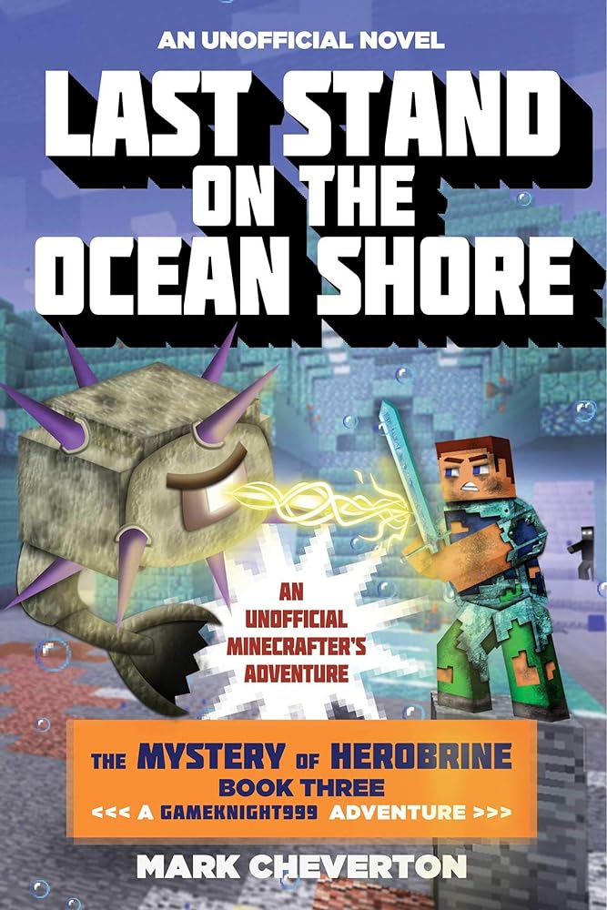 Book cover image of Last Stand on the Ocean Shore: The Mystery of Herobrine: Book Three: A Gameknight999 Adventure: An Unofficial Minecrafter's Adventure (Unofficial Minecrafters Mystery of Herobrine)