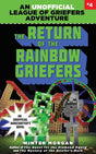 Book cover image of The Return of the Rainbow Griefers: An Unofficial League of Griefers Adventure, #4 (4) (League of Griefers Series)