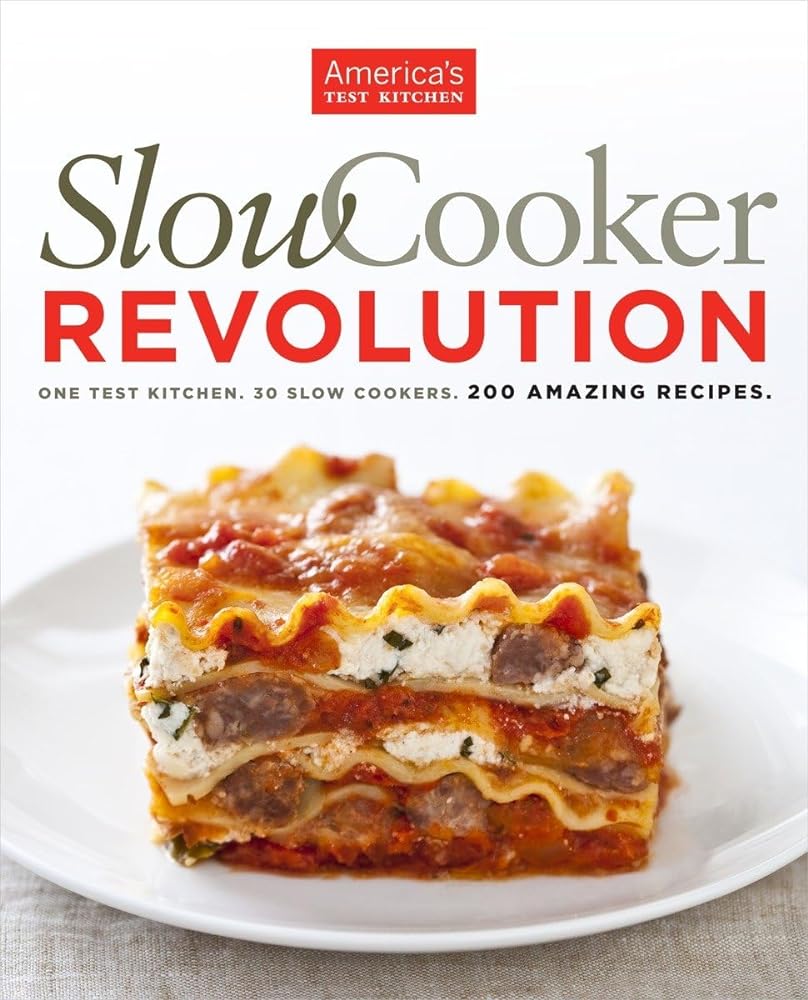 Book cover image of Slow Cooker Revolution: One Test Kitchen. 30 Slow Cookers. 200 Amazing Recipes.