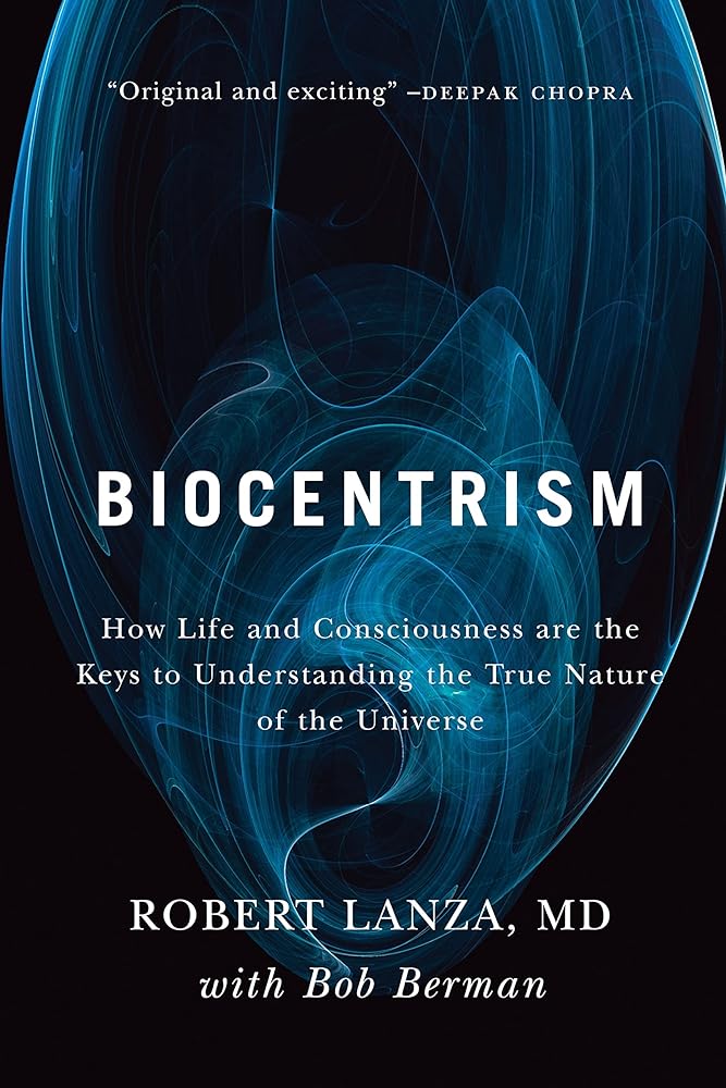 Book cover image of Biocentrism: How Life and Consciousness are the Keys to Understanding the True Nature of the Universe