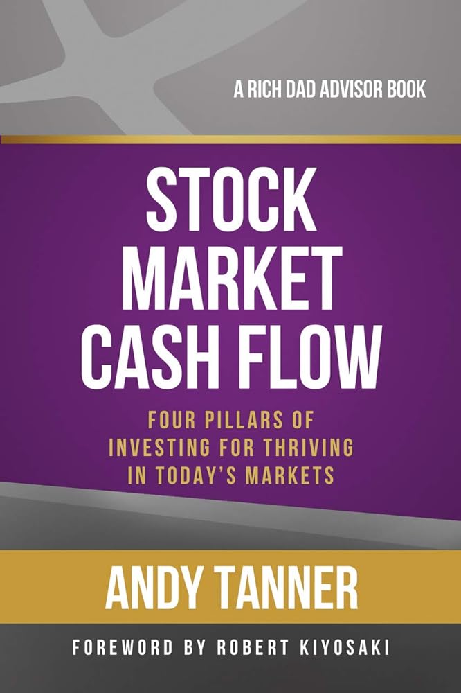 Book cover image of The Stock Market Cash Flow: Four Pillars of Investing for Thriving in Today s Markets (Rich Dad Advisors)
