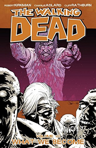 Cover image of The Walking Dead, Vol. 10 What We Become