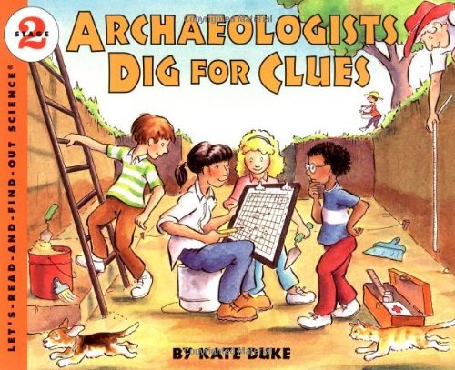 Archaeologists Dig For Clues (Let'S-Read-And-Find-Out Science 2)