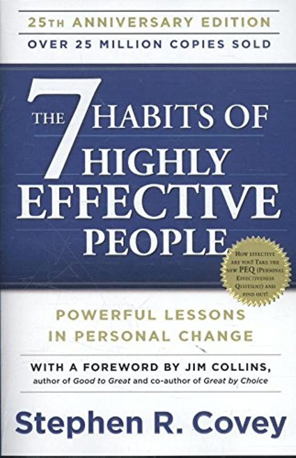 The 7 Habits of Highly Effective People: Powerful Lessons in Personal Change by Stephen R. Covey