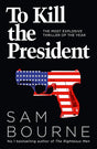 To Kill The President - product image