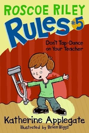 Book cover image of Roscoe Riley Rules #5: Don't Tap-Dance on Your Teacher