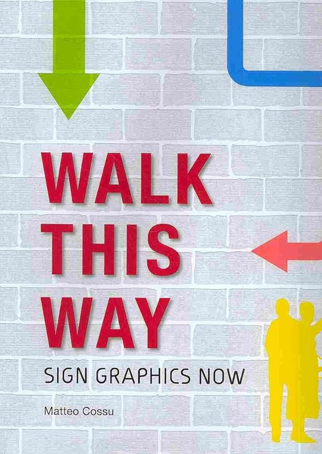 Book cover image of Walk This Way: Sign Graphics Now