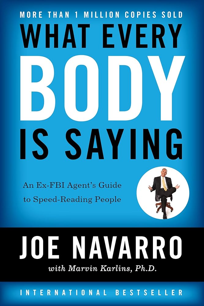 Book cover image of What Every Body Is Saying: An Ex-FBI Agent's Guide to Speed-Reading People