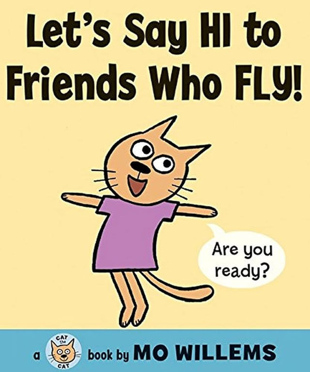 Book cover image of Let's Say Hi to Friends Who Fly! (Cat the Cat Series, 2)