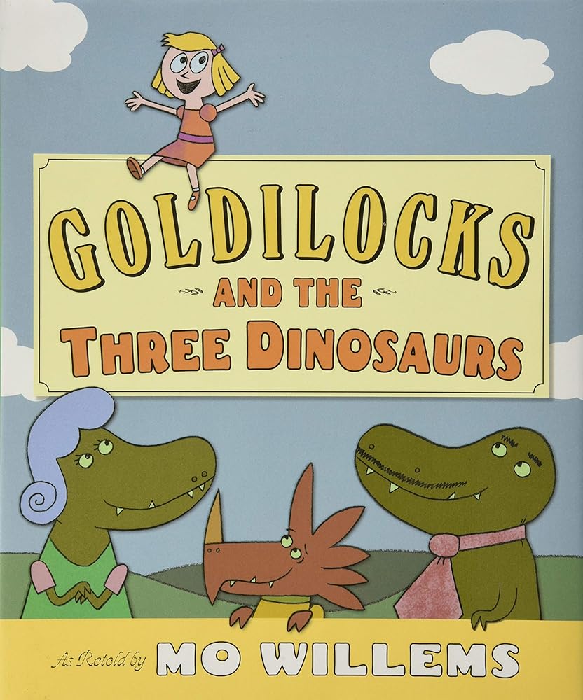 Book cover image of Goldilocks and the Three Dinosaurs: As Retold by Mo Willems