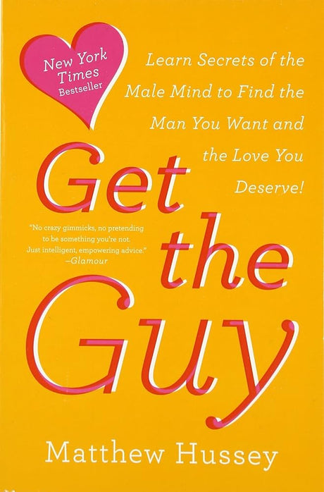 Book cover image of Get the Guy: Learn Secrets of the Male Mind to Find the Man You Want and the Love You Deserve
