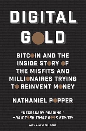 Book cover image of Digital Gold: Bitcoin and the Inside Story of the Misfits and Millionaires Trying to Reinvent Money