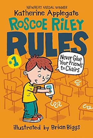 Book cover image of Roscoe Riley Rules #1: Never Glue Your Friends to Chairs