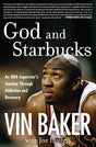 God And Starbucks: An Nba Superstar'S Journey Through Addiction And Recovery - product image
