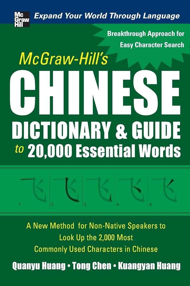 Book cover image of McGraw-Hill's Chinese Dictionary and Guide to 20,000 Essential Words: A New Method for Non-Native Speakers to Look Up the 2,000 Most Commonly Used Characters in Chinese