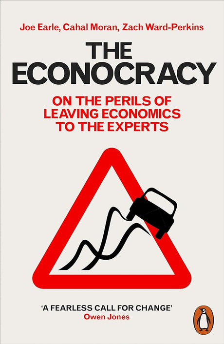 The Econocracy: On The Perils Of Leaving Economics To The Experts - product image