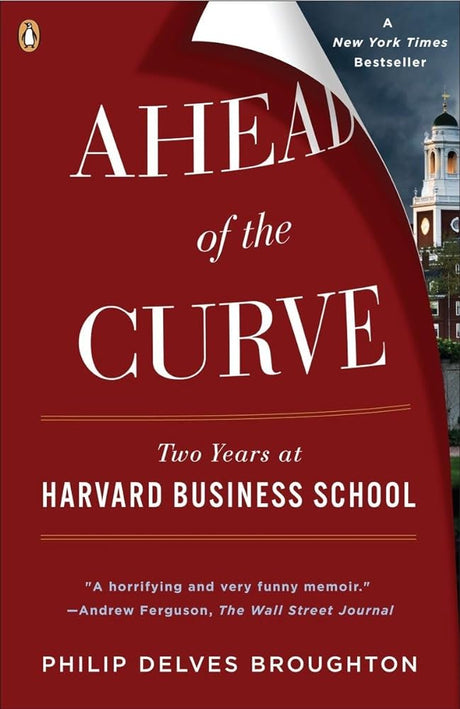 Book cover image of Ahead of the Curve: Two Years at Harvard Business School