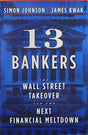 Book cover image of 13 Bankers: The Wall Street Takeover and the Next Financial Meltdown