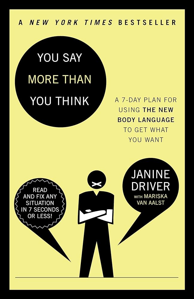 Book cover image of You Say More Than You Think: A 7-Day Plan for Using the New Body Language to Get What You Want