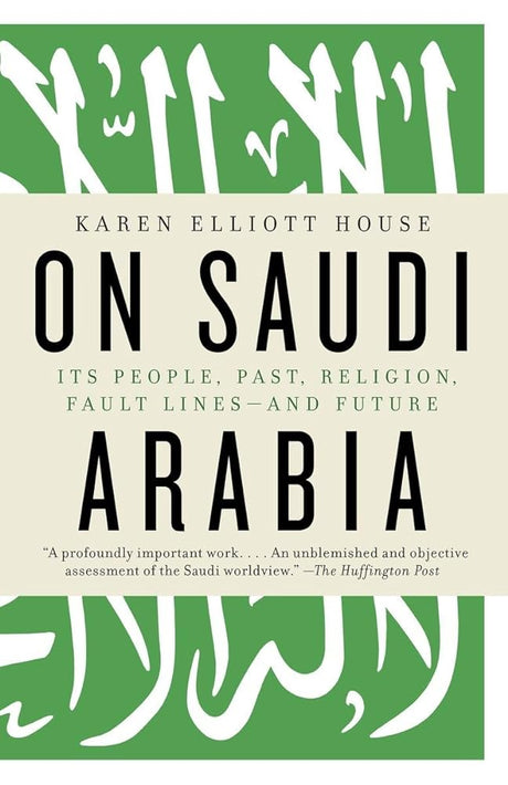 On Saudi Arabia: Its People, Past, Religion, Fault Lines--and Future - product image